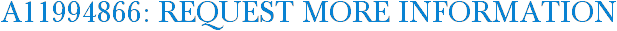 A11994866: Request More Information