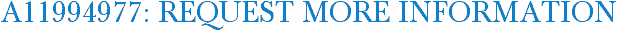 A11994977: Request More Information