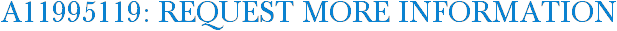 A11995119: Request More Information