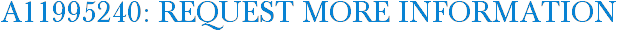 A11995240: Request More Information