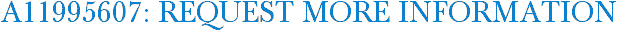 A11995607: Request More Information