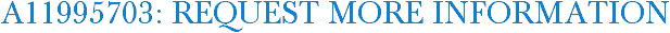 A11995703: Request More Information
