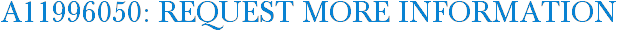A11996050: Request More Information