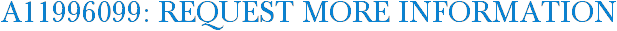 A11996099: Request More Information