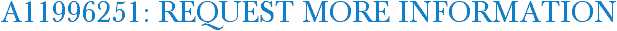A11996251: Request More Information