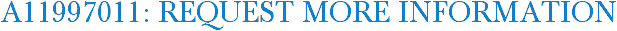 A11997011: Request More Information