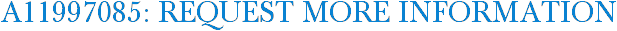 A11997085: Request More Information