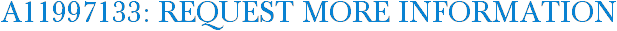 A11997133: Request More Information