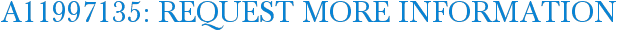 A11997135: Request More Information