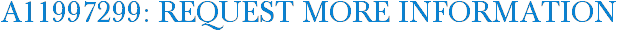 A11997299: Request More Information