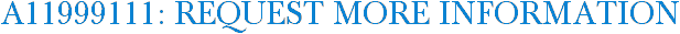A11999111: Request More Information