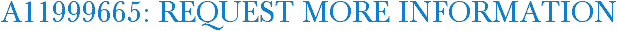 A11999665: Request More Information