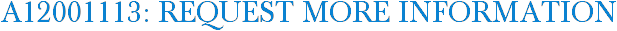 A12001113: Request More Information