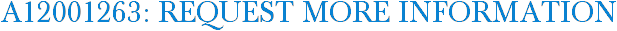 A12001263: Request More Information