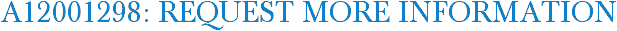 A12001298: Request More Information