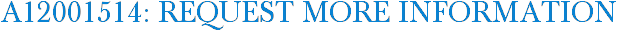 A12001514: Request More Information