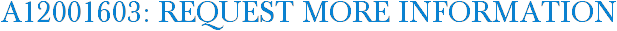 A12001603: Request More Information
