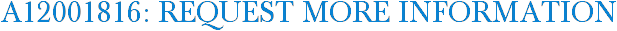 A12001816: Request More Information
