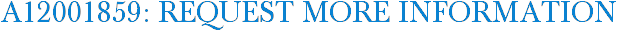 A12001859: Request More Information