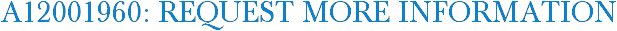 A12001960: Request More Information