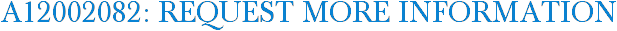 A12002082: Request More Information