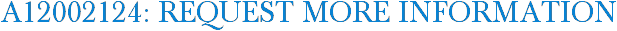A12002124: Request More Information