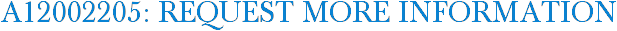 A12002205: Request More Information
