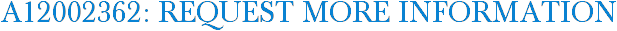 A12002362: Request More Information