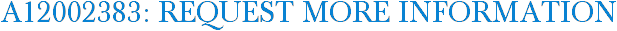 A12002383: Request More Information