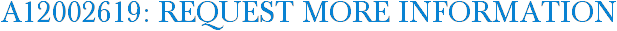 A12002619: Request More Information