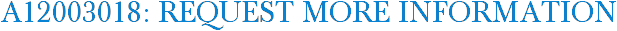 A12003018: Request More Information