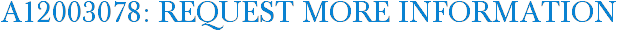 A12003078: Request More Information