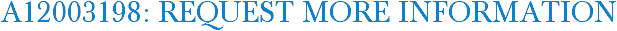 A12003198: Request More Information