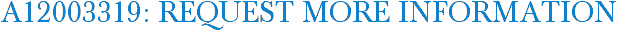 A12003319: Request More Information