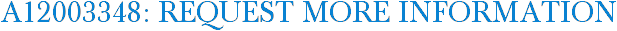 A12003348: Request More Information