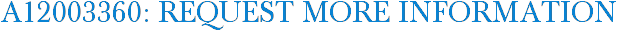 A12003360: Request More Information