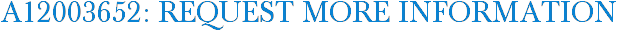 A12003652: Request More Information