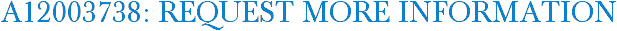 A12003738: Request More Information