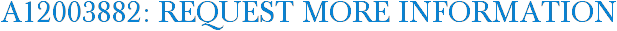 A12003882: Request More Information