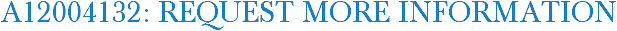 A12004132: Request More Information