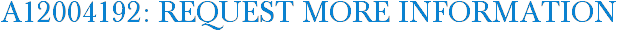 A12004192: Request More Information
