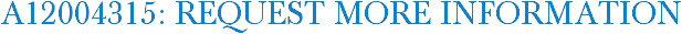 A12004315: Request More Information