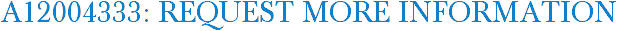 A12004333: Request More Information
