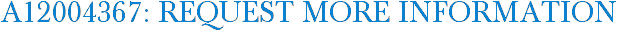 A12004367: Request More Information