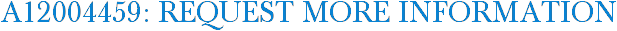 A12004459: Request More Information