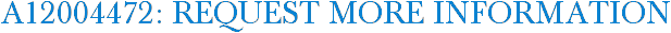 A12004472: Request More Information