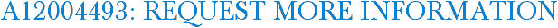 A12004493: Request More Information