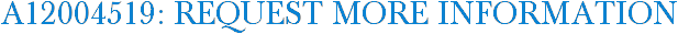 A12004519: Request More Information