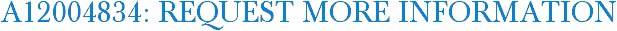 A12004834: Request More Information