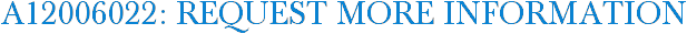 A12006022: Request More Information